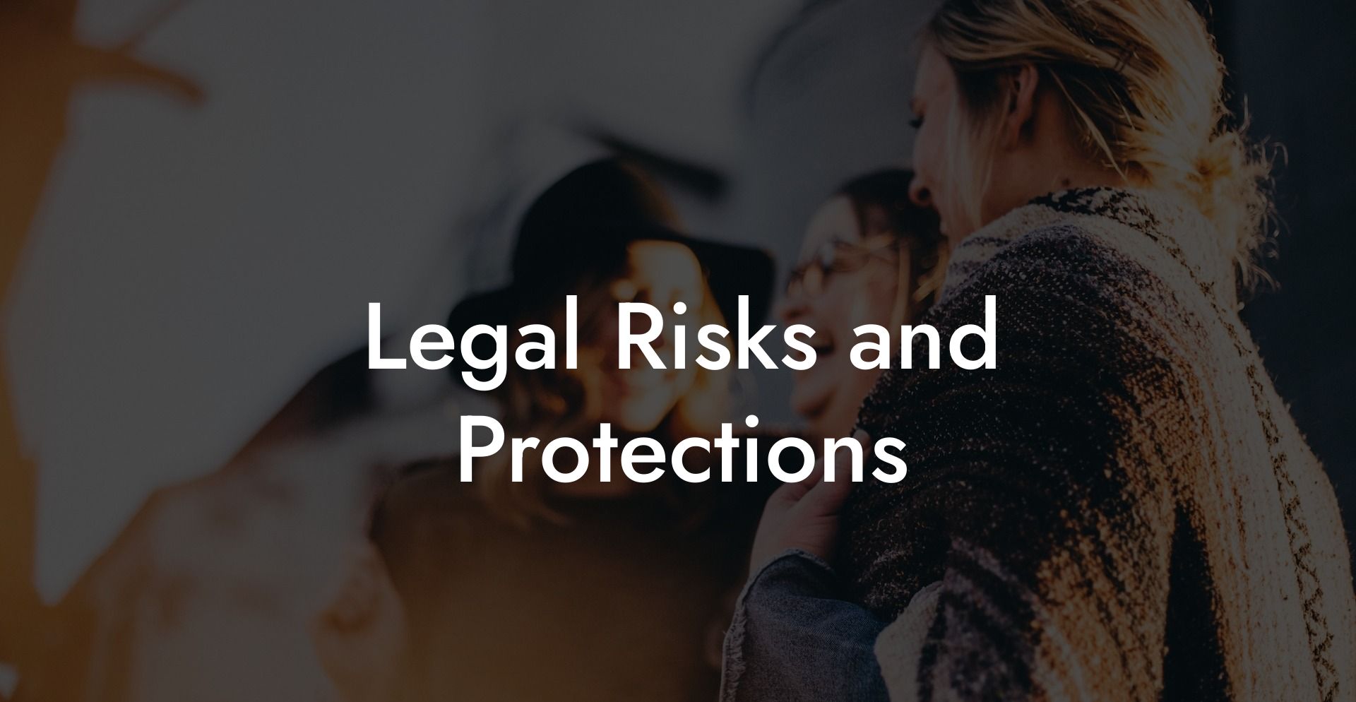 Legal Risks and Protections