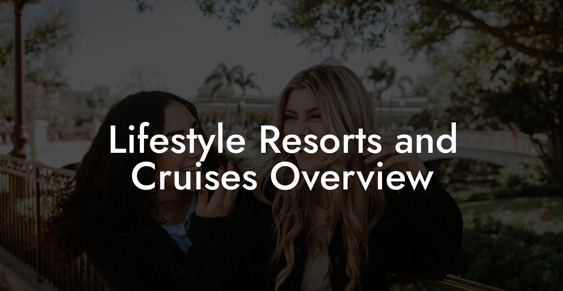 Lifestyle Resorts and Cruises Overview