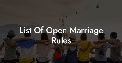 List Of Open Marriage Rules