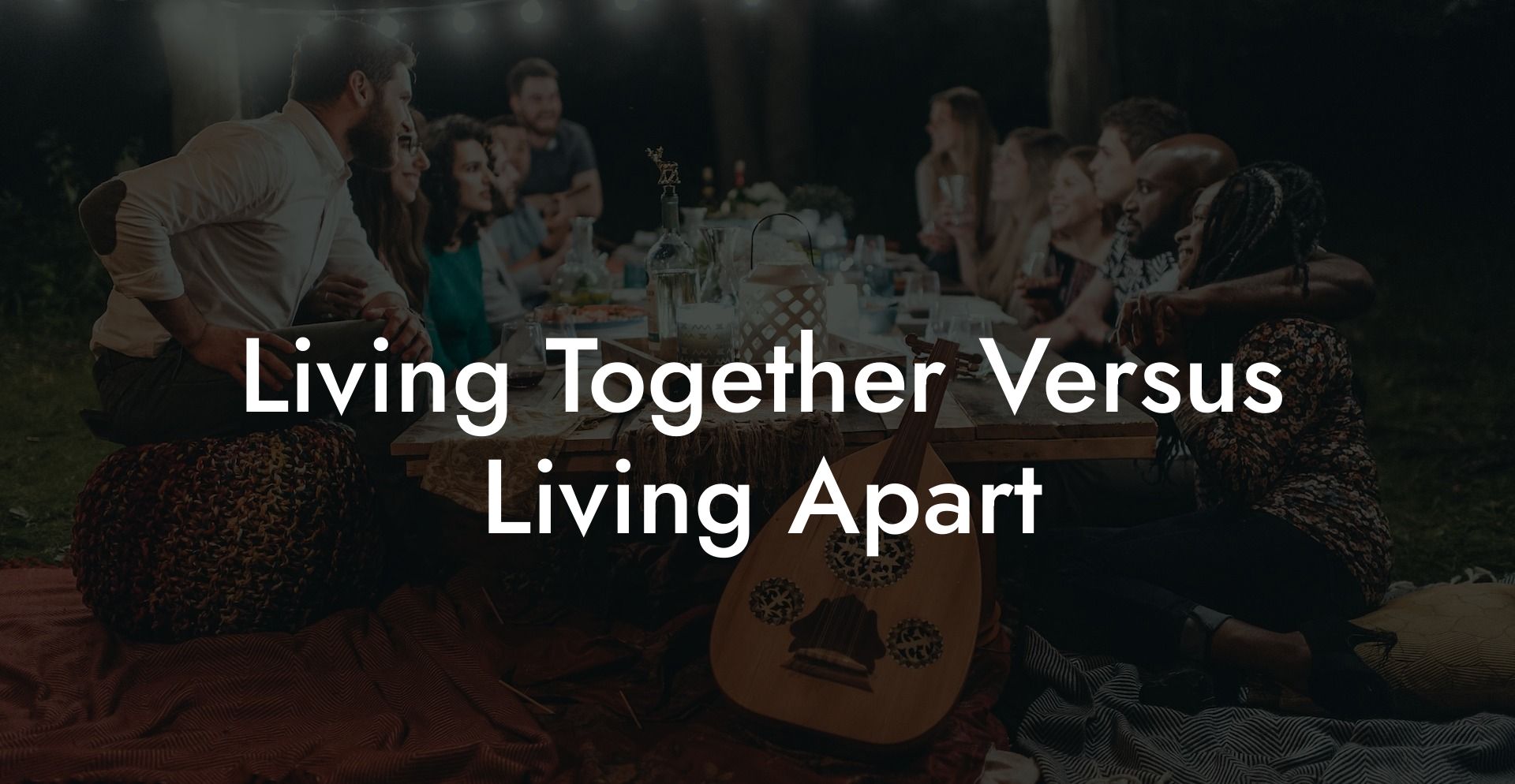 Living Together Versus Living Apart
