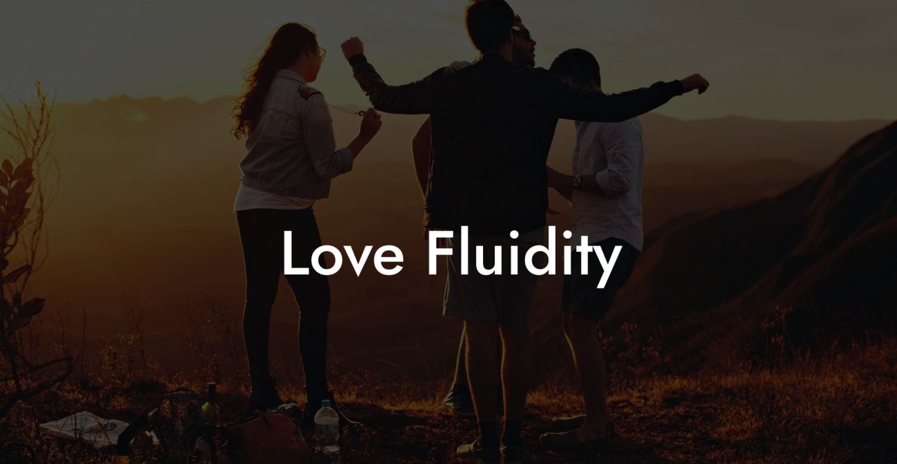 Love Fluidity