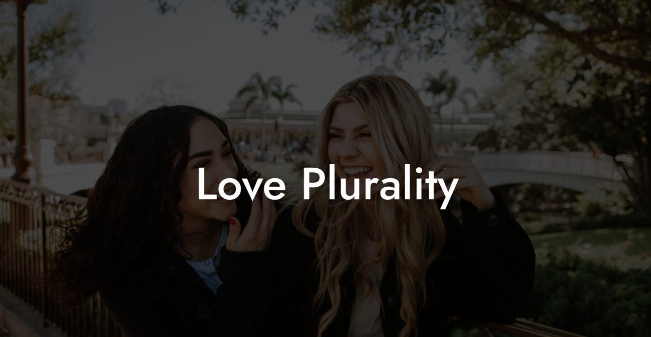Love Plurality