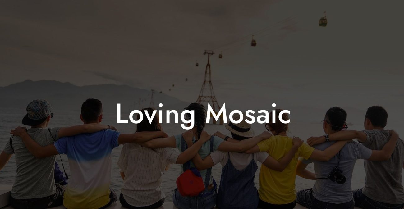 Loving Mosaic