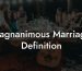 Magnanimous Marriage Definition