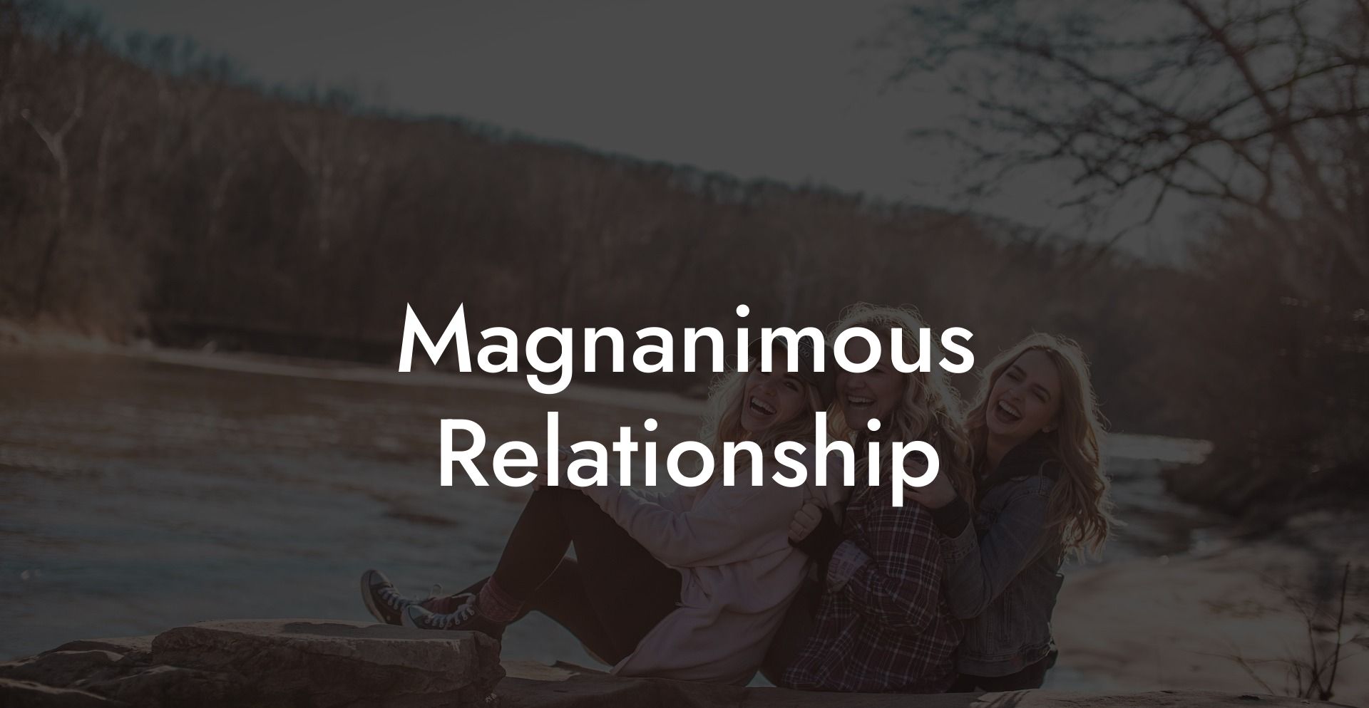 Magnanimous Relationship