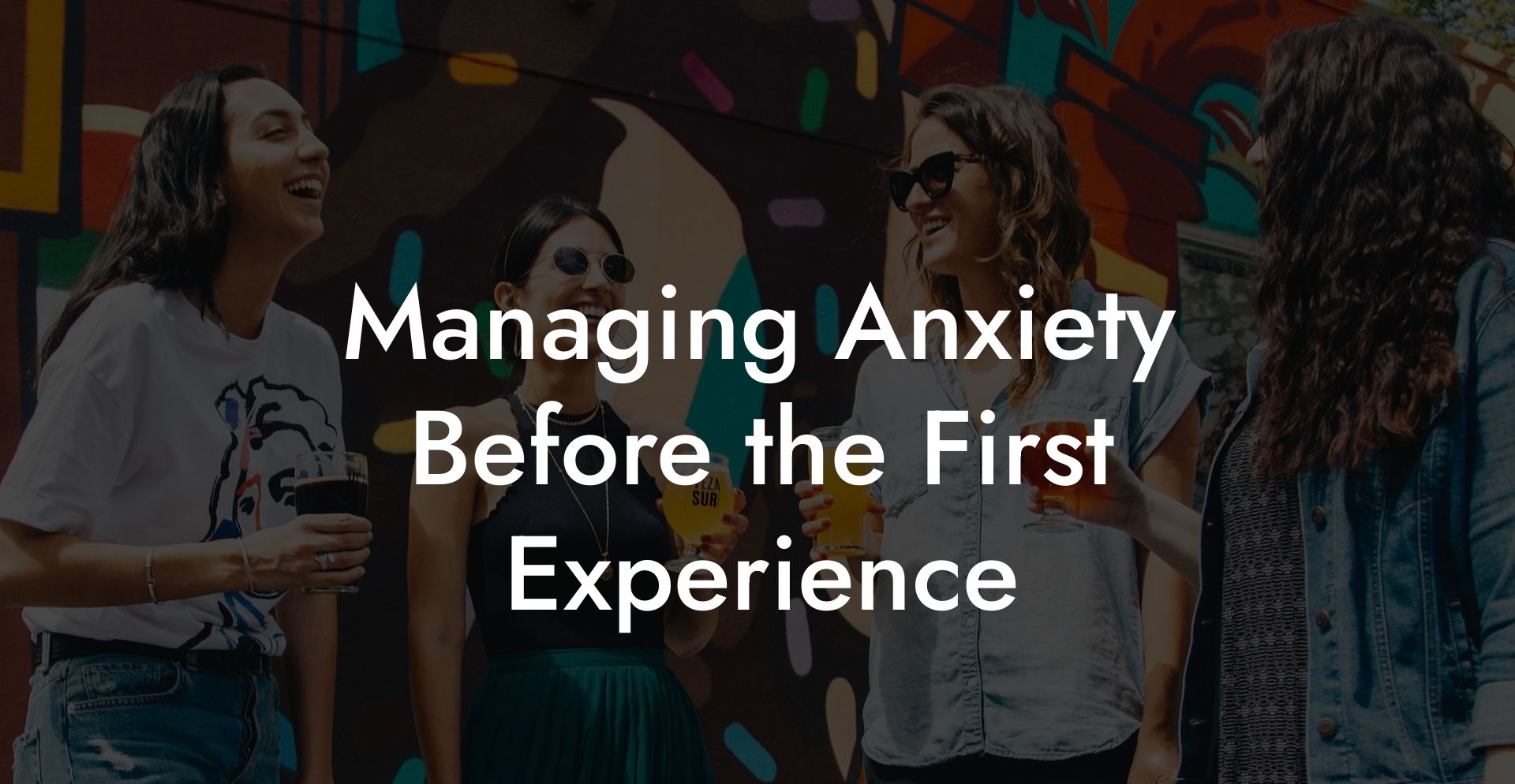 Managing Anxiety Before the First Experience