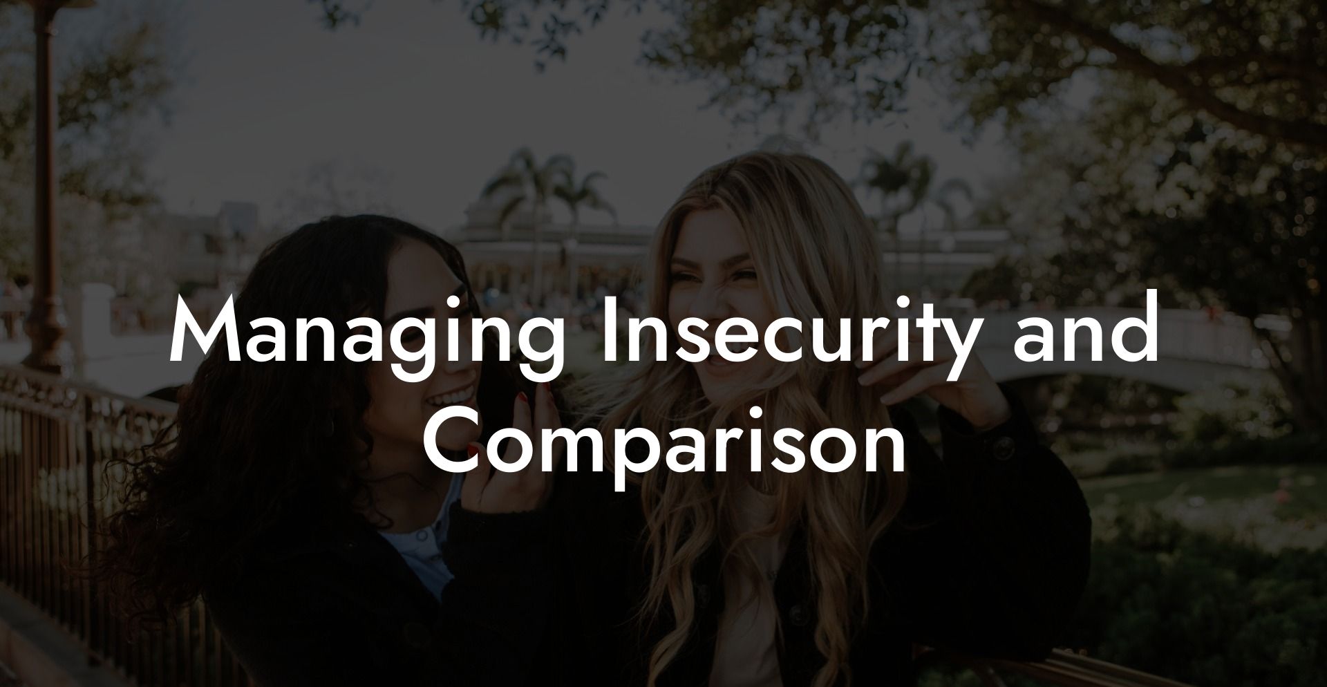Managing Insecurity and Comparison