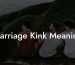 Marriage Kink Meaning