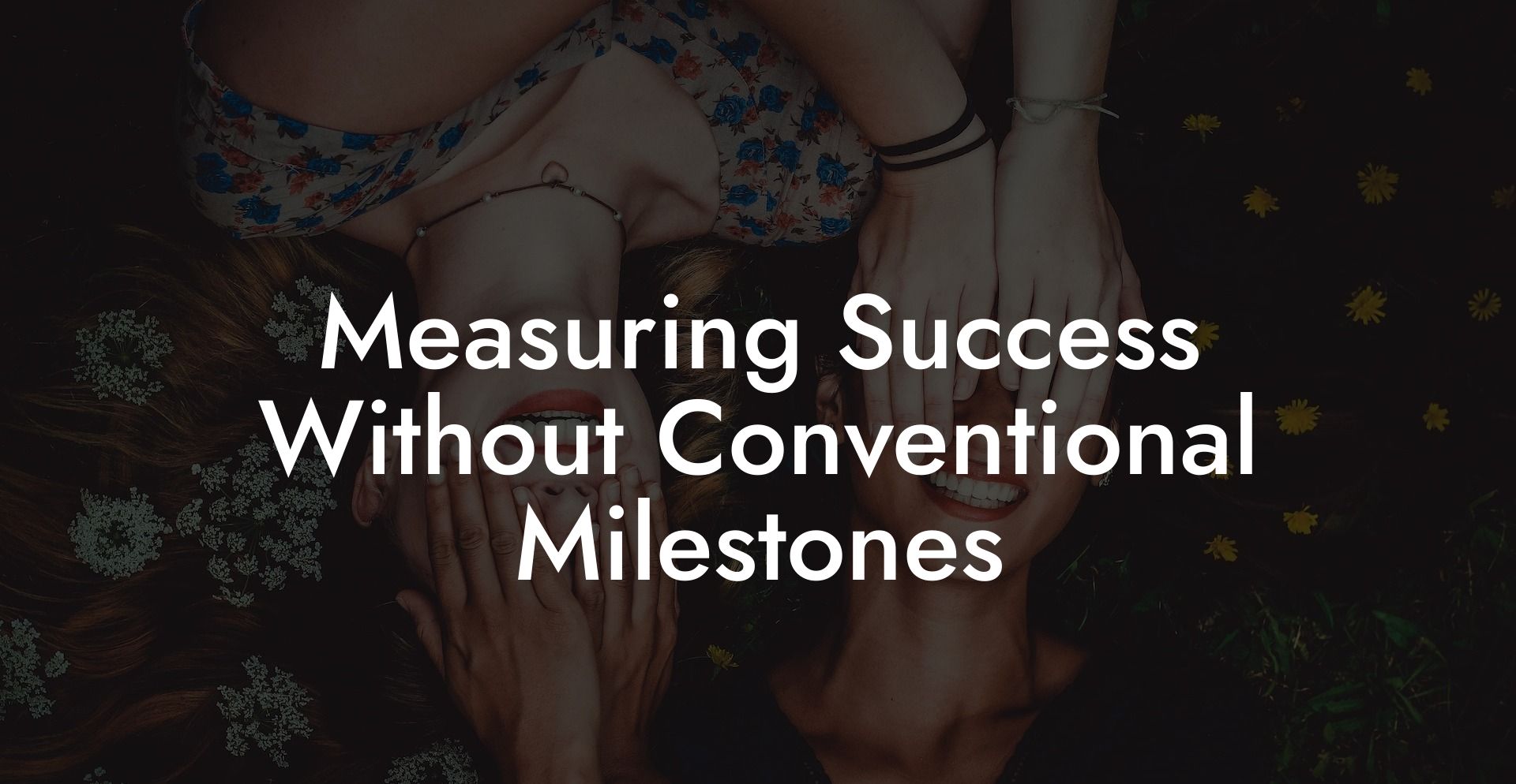 Measuring Success Without Conventional Milestones