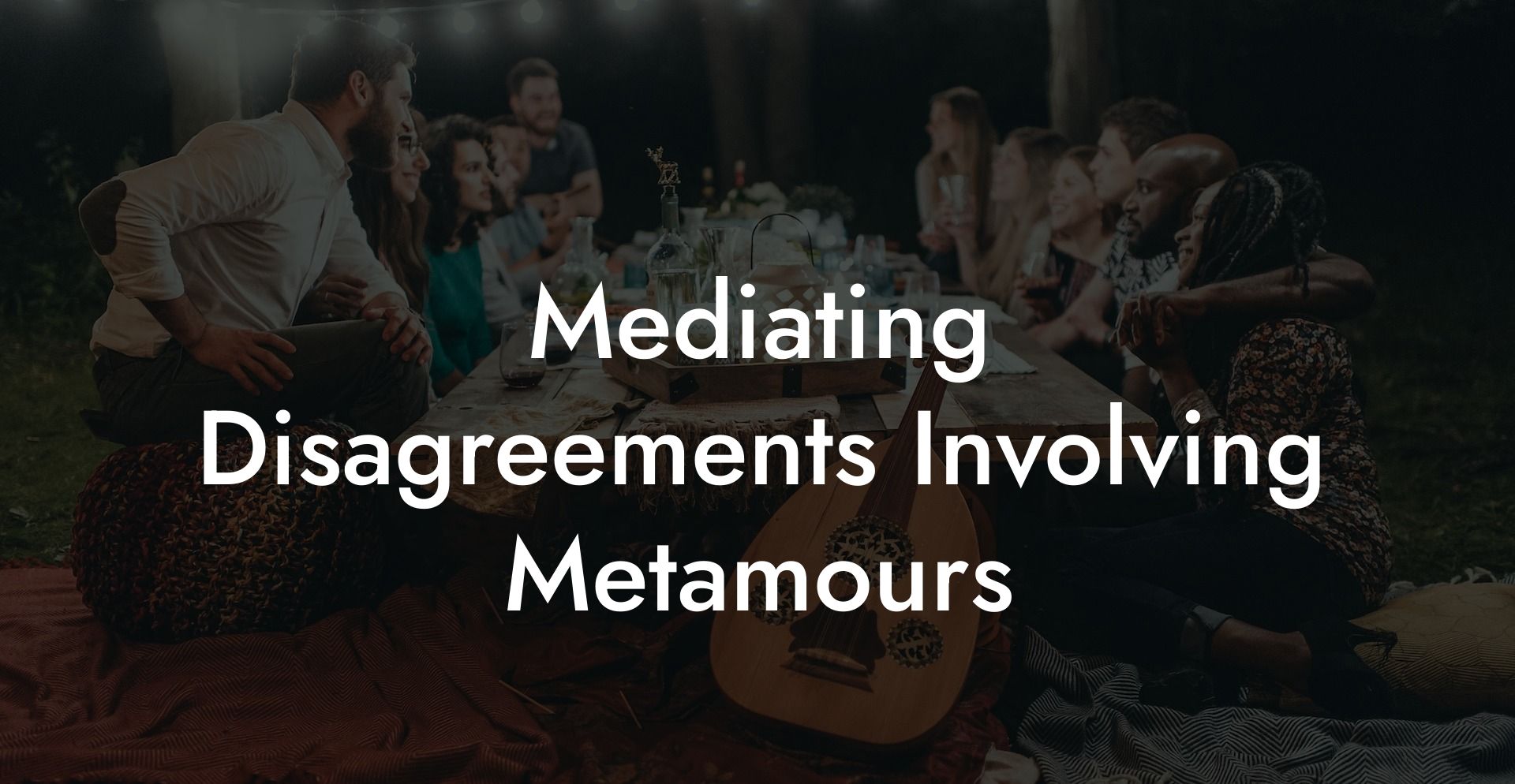 Mediating Disagreements Involving Metamours