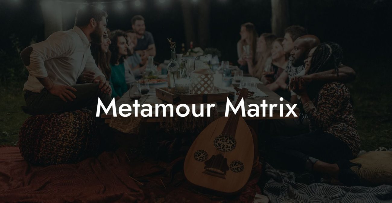 Metamour Matrix