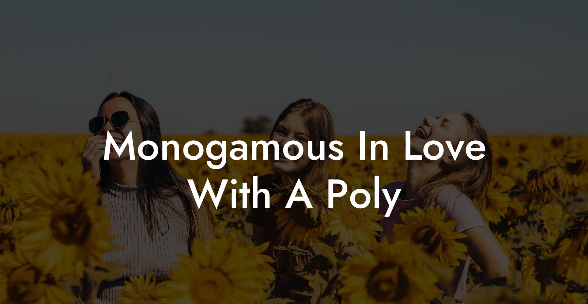 Monogamous In Love With A Poly