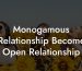 Monogamous Relationship Become Open Relationship