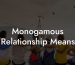 Monogamous Relationship Means