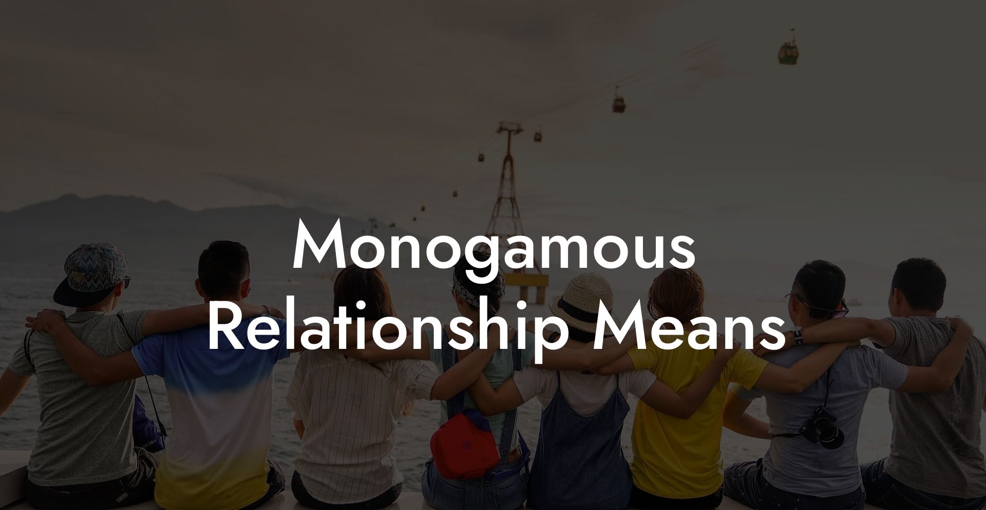 Monogamous Relationship Means