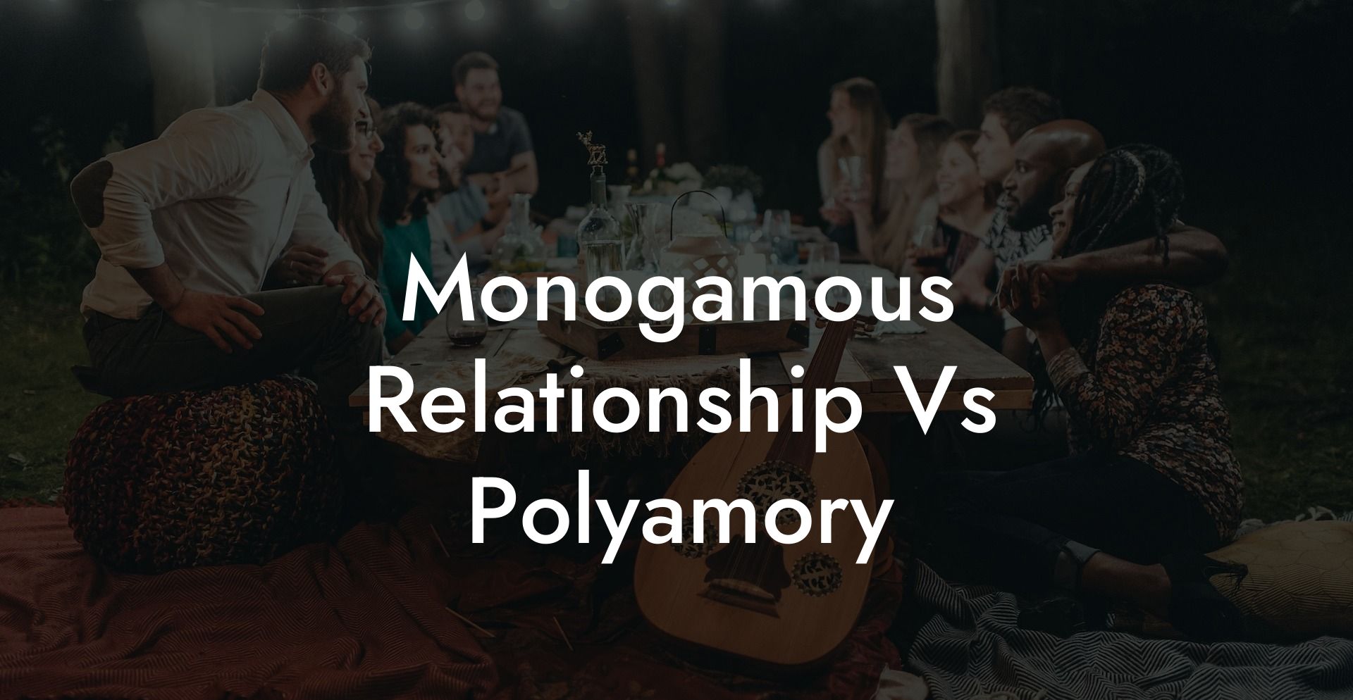 Monogamous Relationship Vs Polyamory