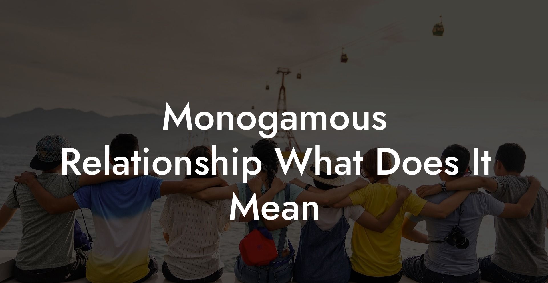 Monogamous Relationship What Does It Mean