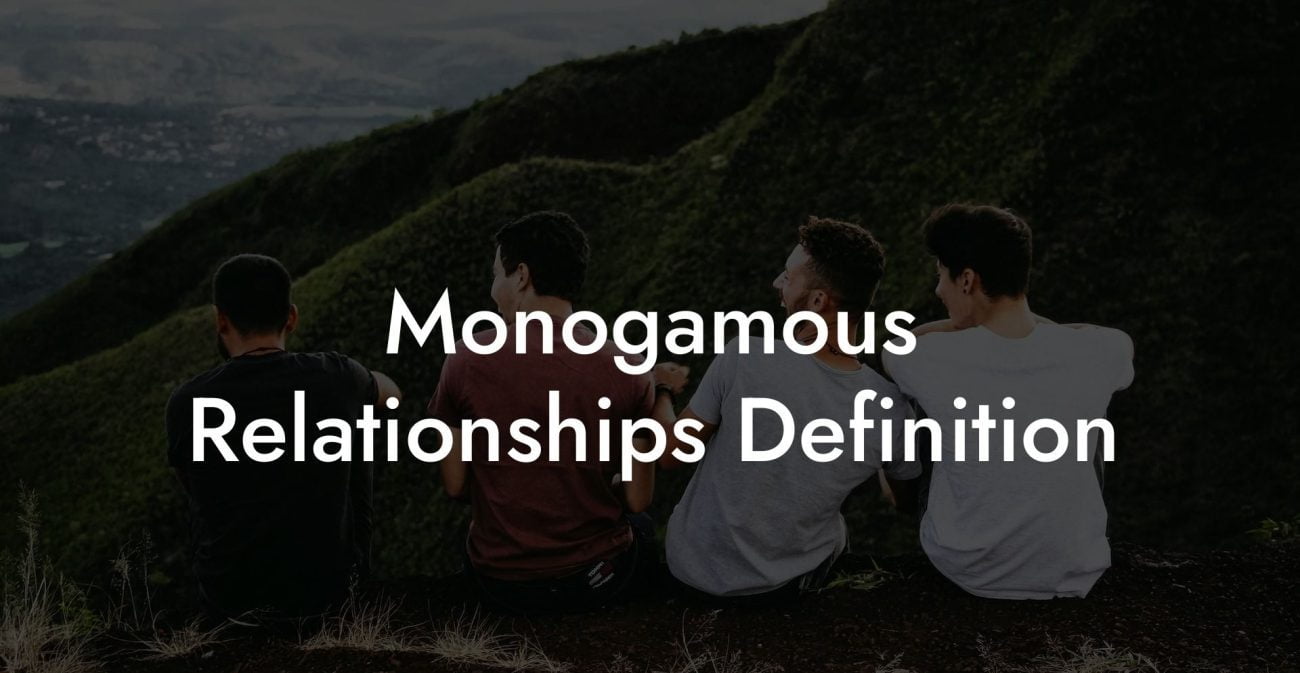 Monogamous Relationships Definition The Monogamy Experiment 