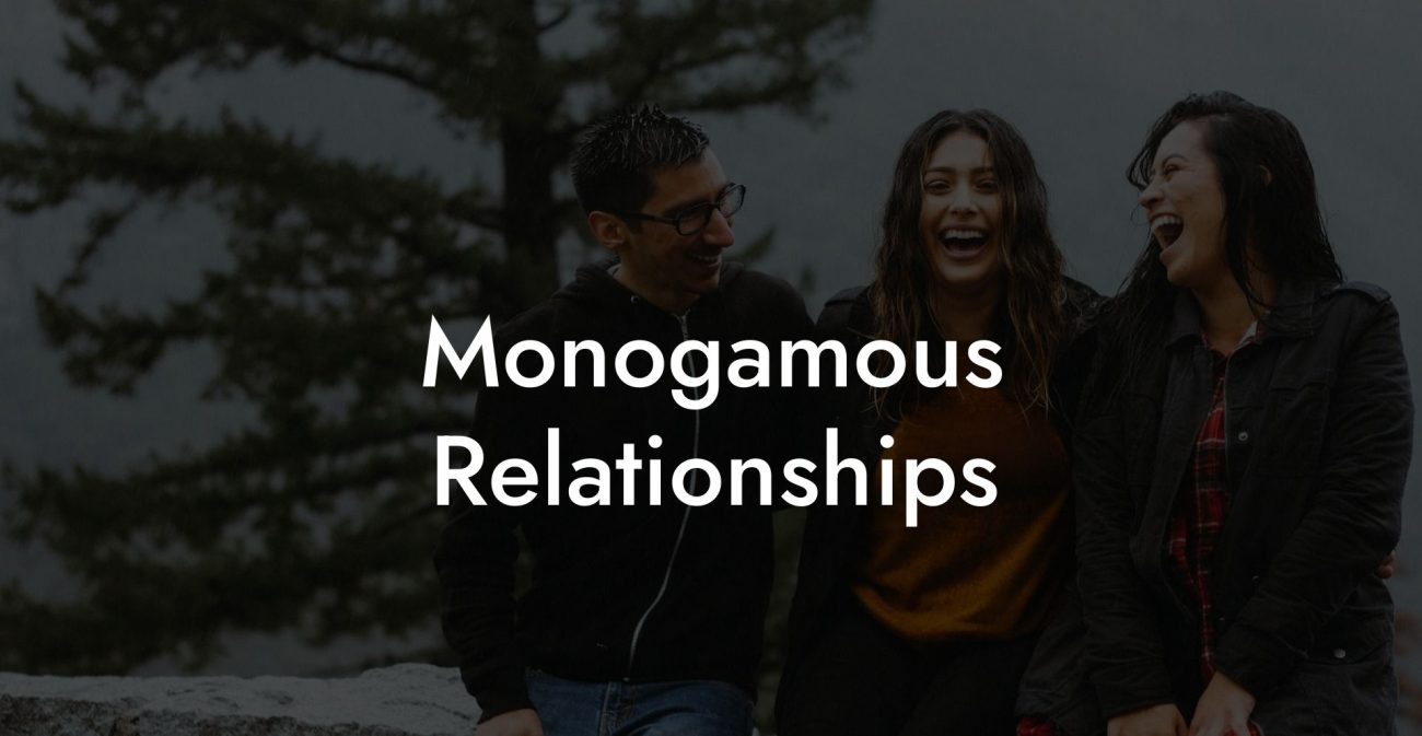 Monogamous Relationships