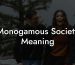 Monogamous Society Meaning