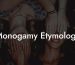 Monogamy Etymology