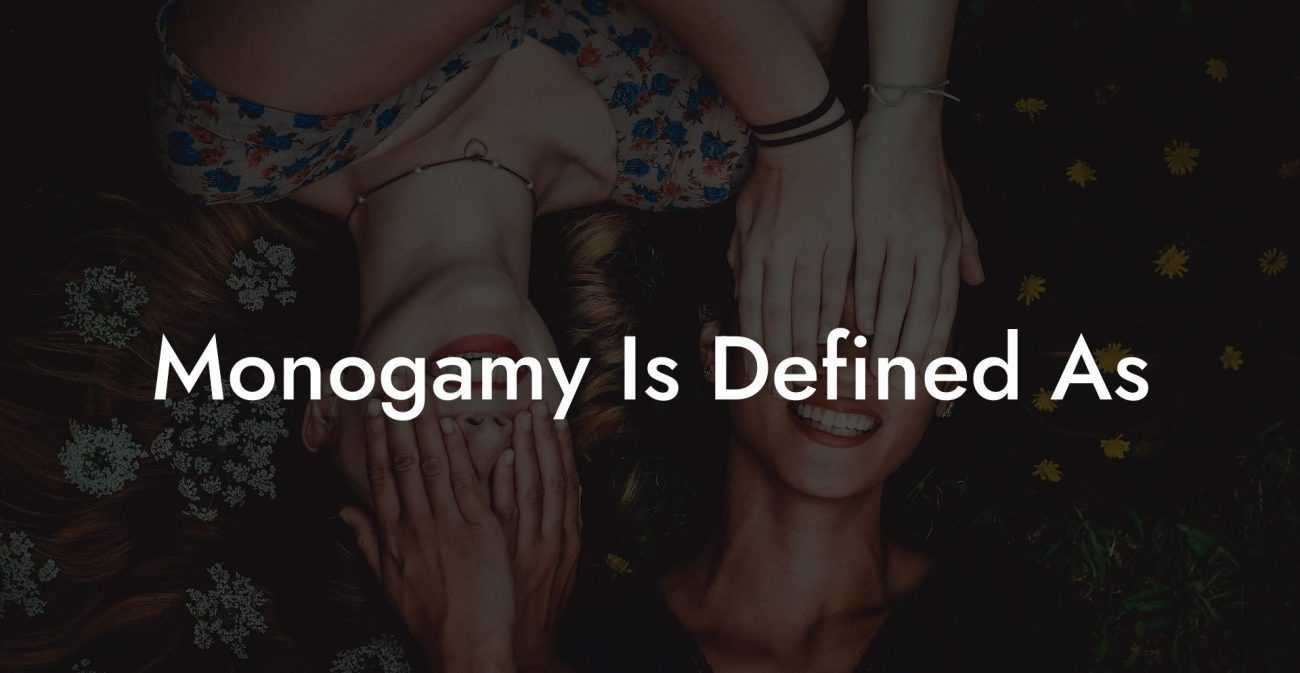 Monogamy Is Defined As