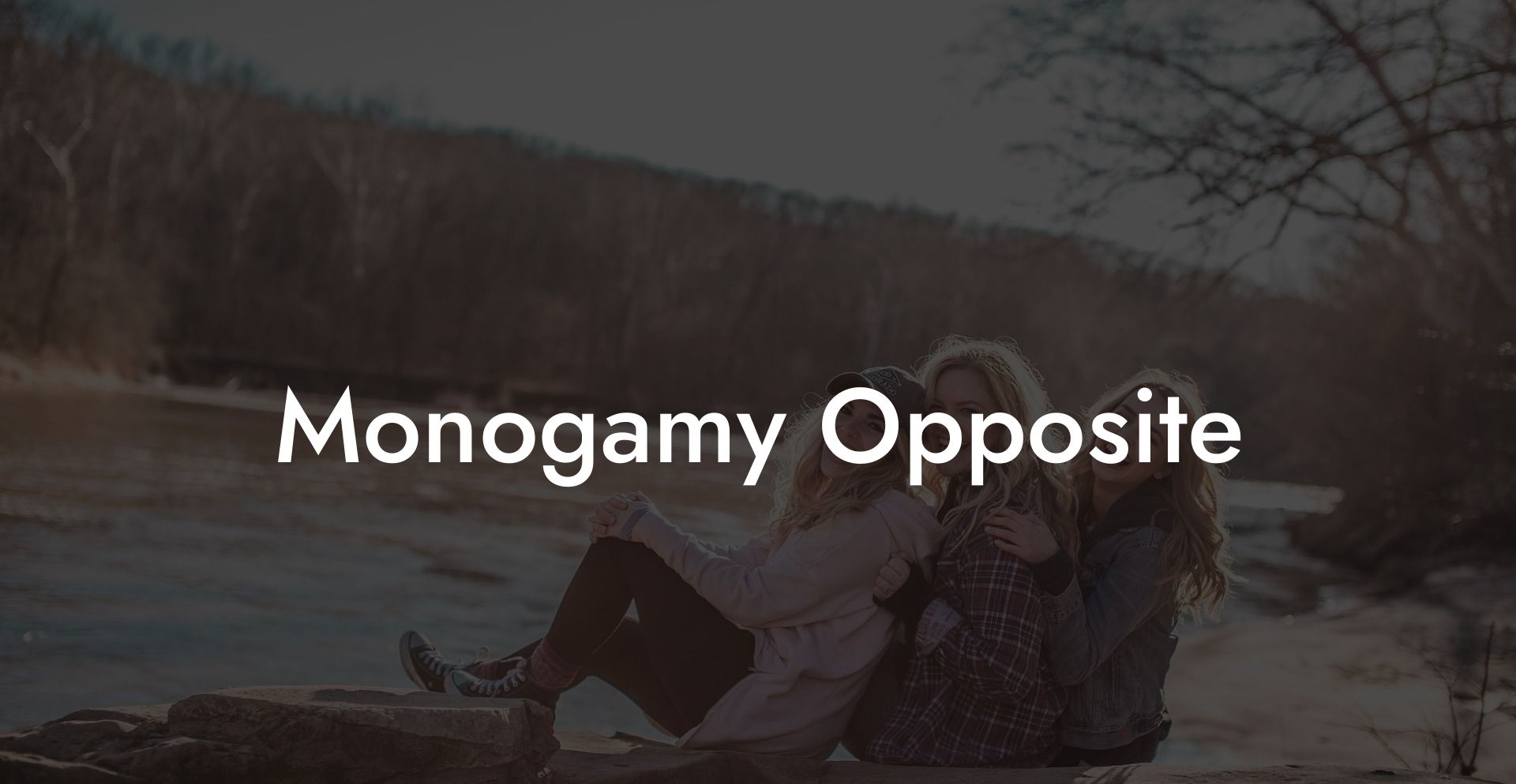 Monogamy Opposite
