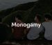 Monogamy.