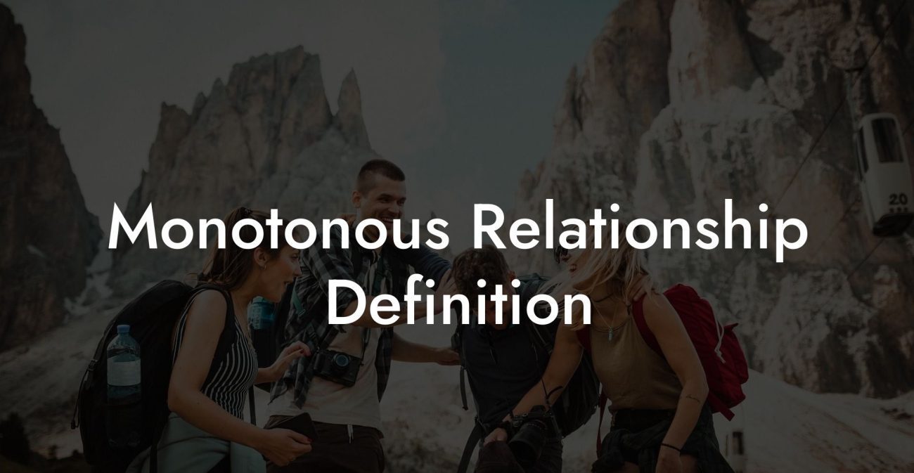 Monotonous Relationship Definition