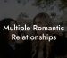 Multiple Romantic Relationships