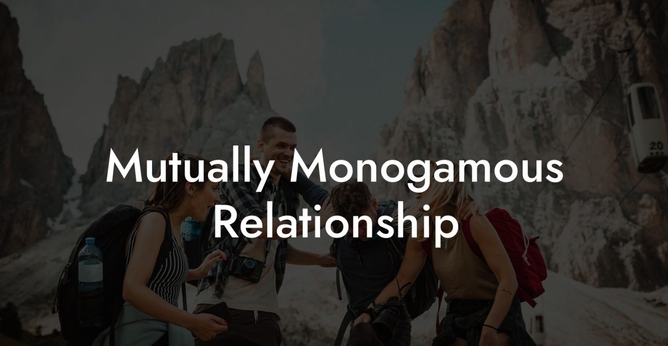 Mutually Monogamous Relationship