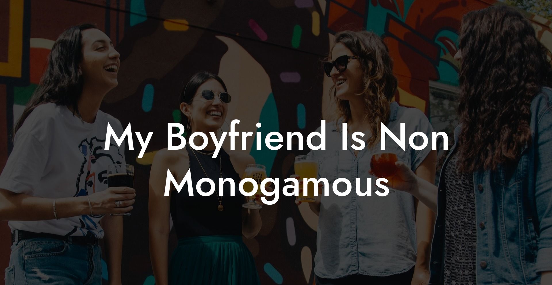 My Boyfriend Is Non Monogamous
