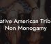 Native American Tribes Non Monogamy