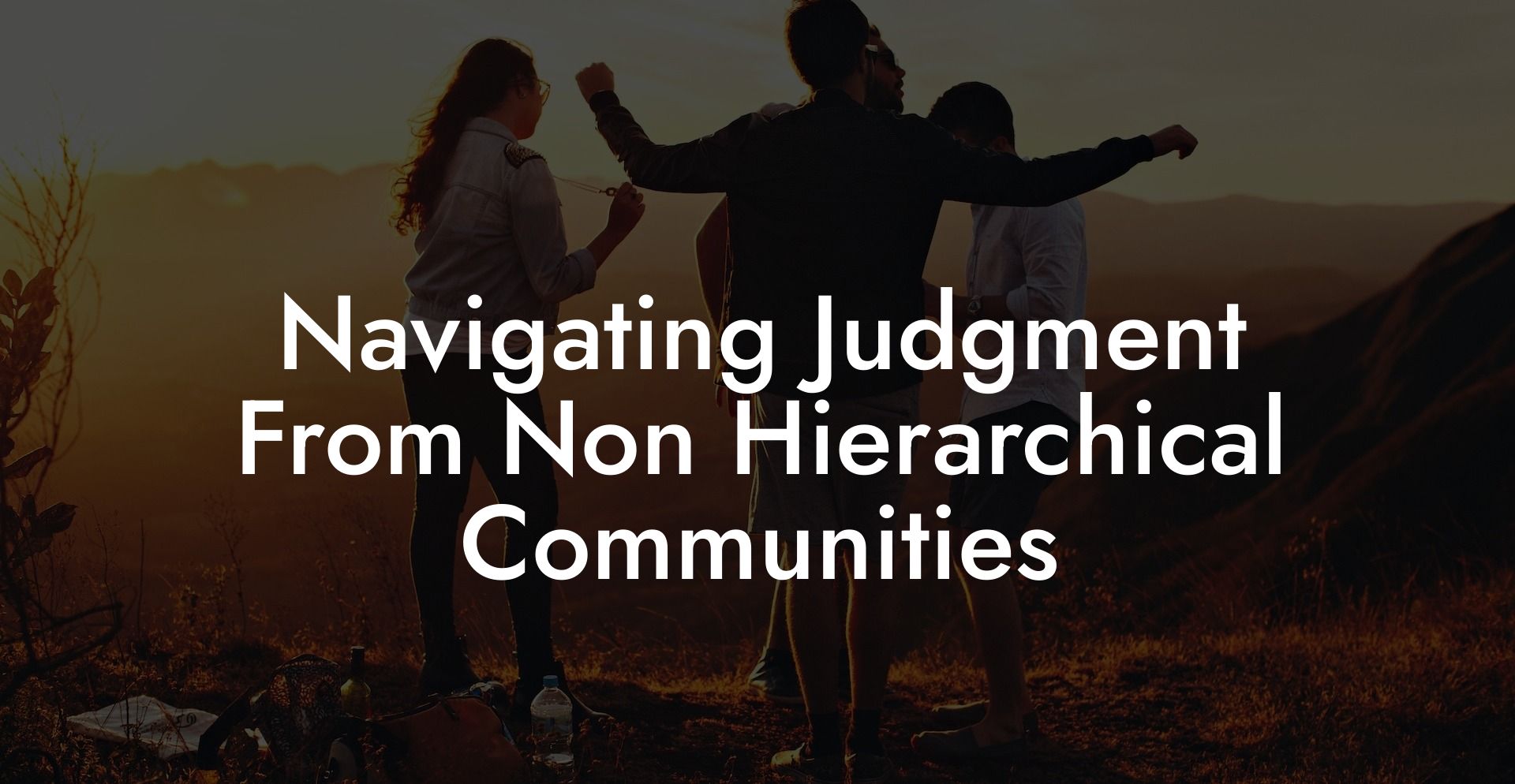 Navigating Judgment From Non Hierarchical Communities
