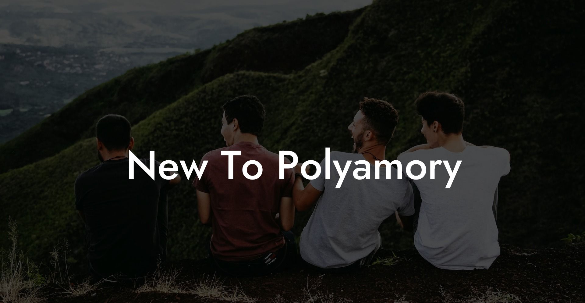 New To Polyamory
