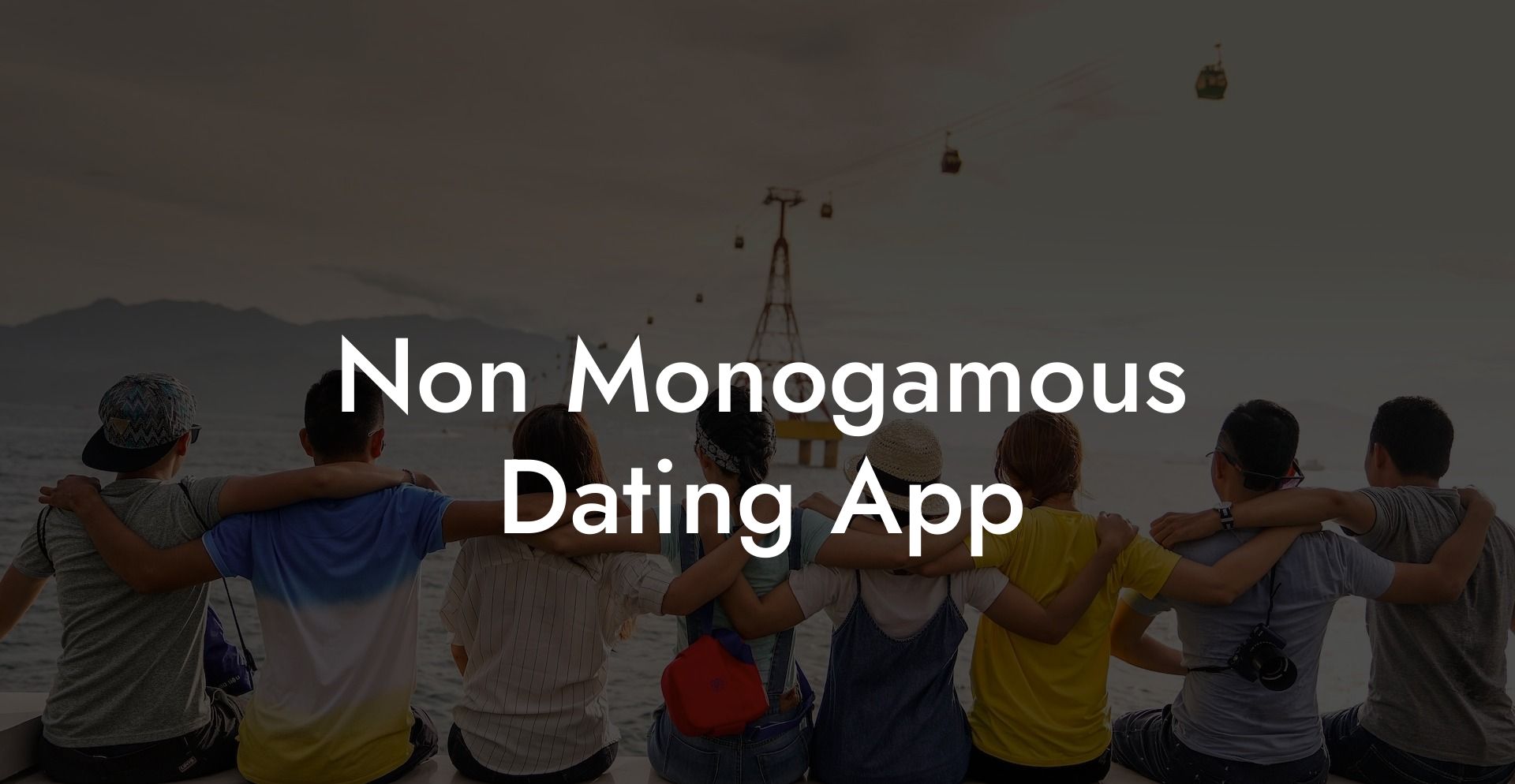 Non Monogamous Dating App