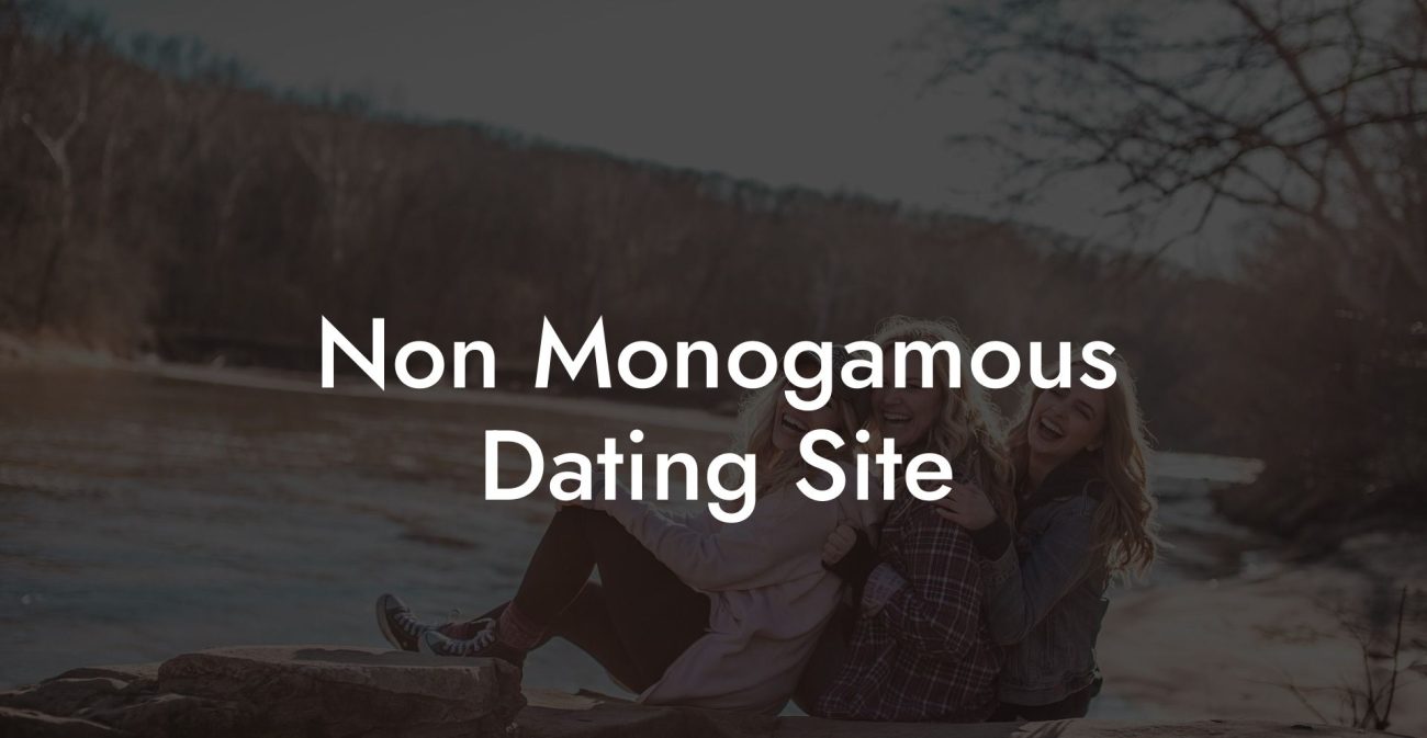 Non Monogamous Dating Site
