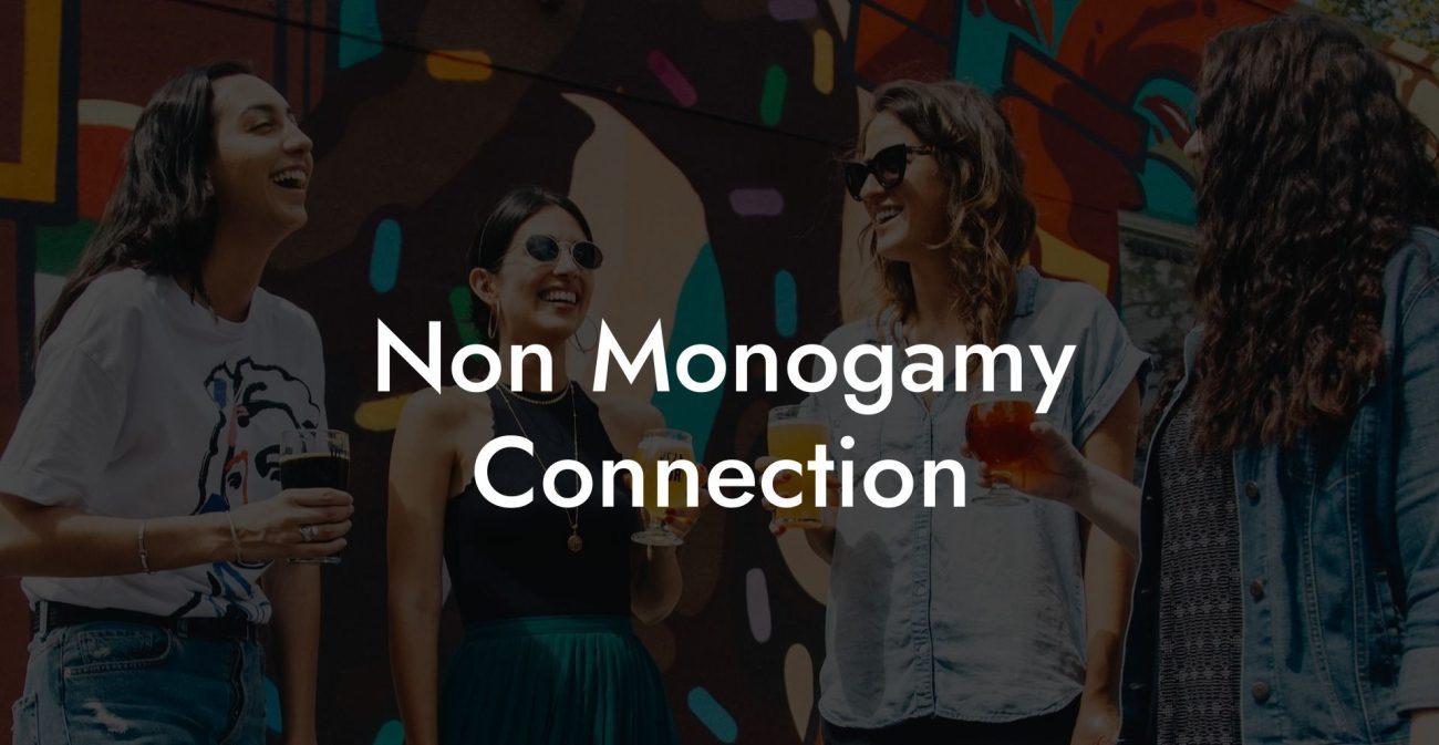 Non Monogamy Connection