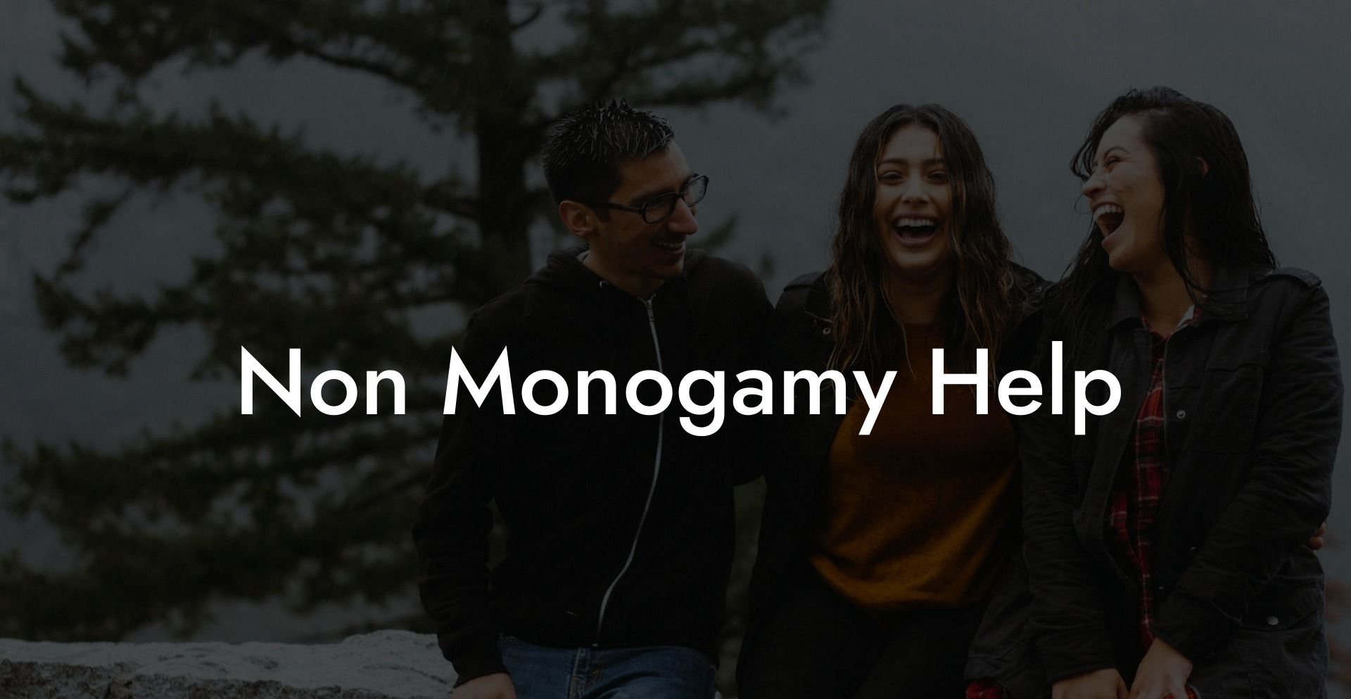 Non Monogamy Help