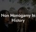 Non Monogamy In History