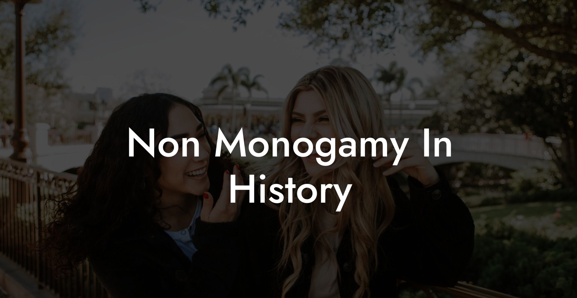 Non Monogamy In History