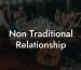 Non Traditional Relationship