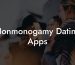 Nonmonogamy Dating Apps