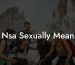 Nsa Sexually Mean