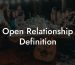 Open Relationship Definition