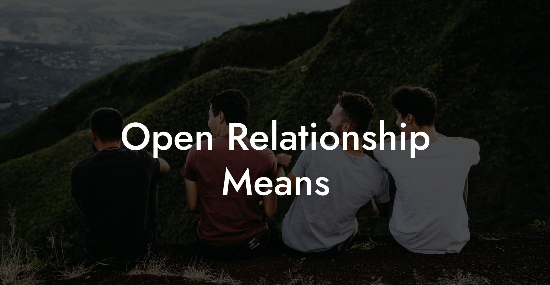 Open Relationship Means