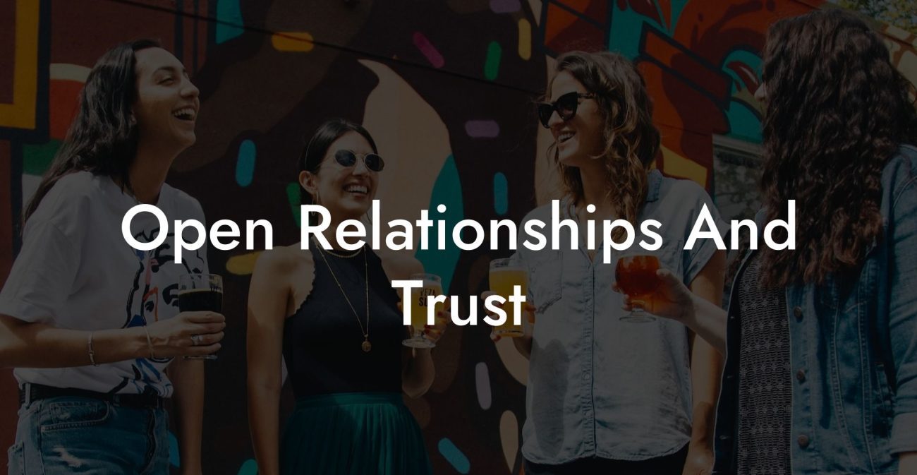 Open Relationships And Trust