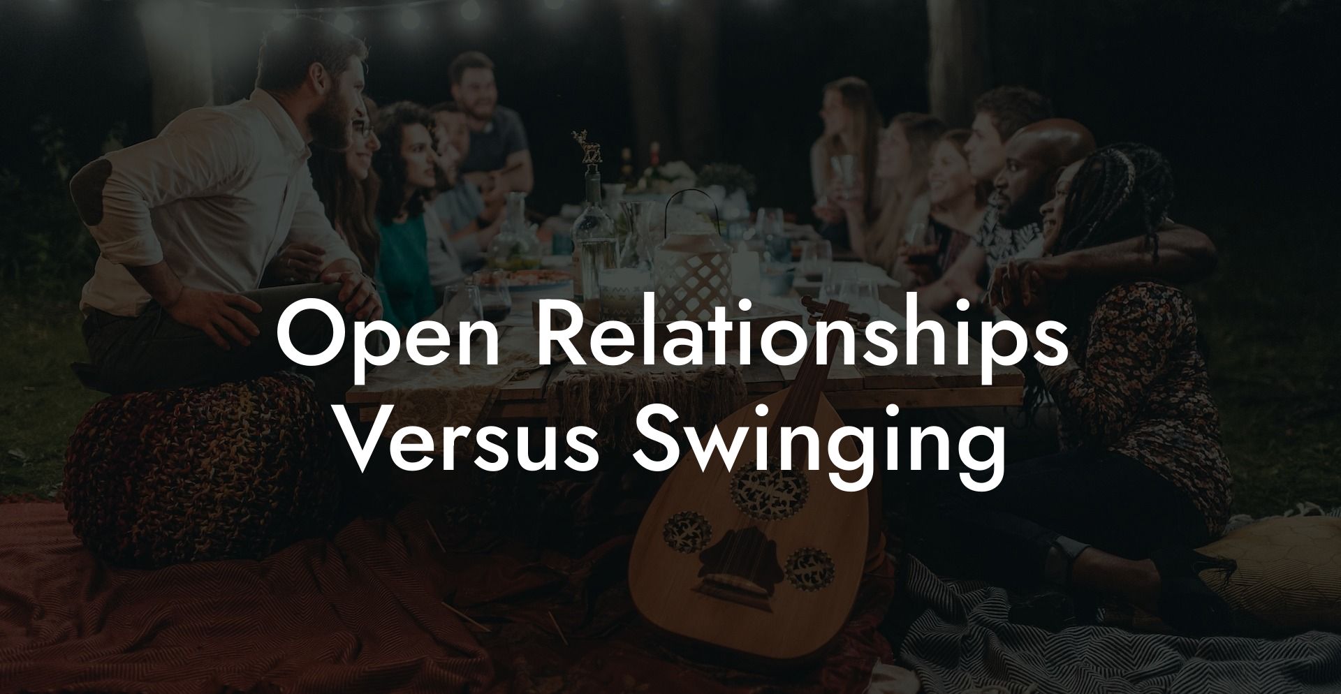 Open Relationships Versus Swinging