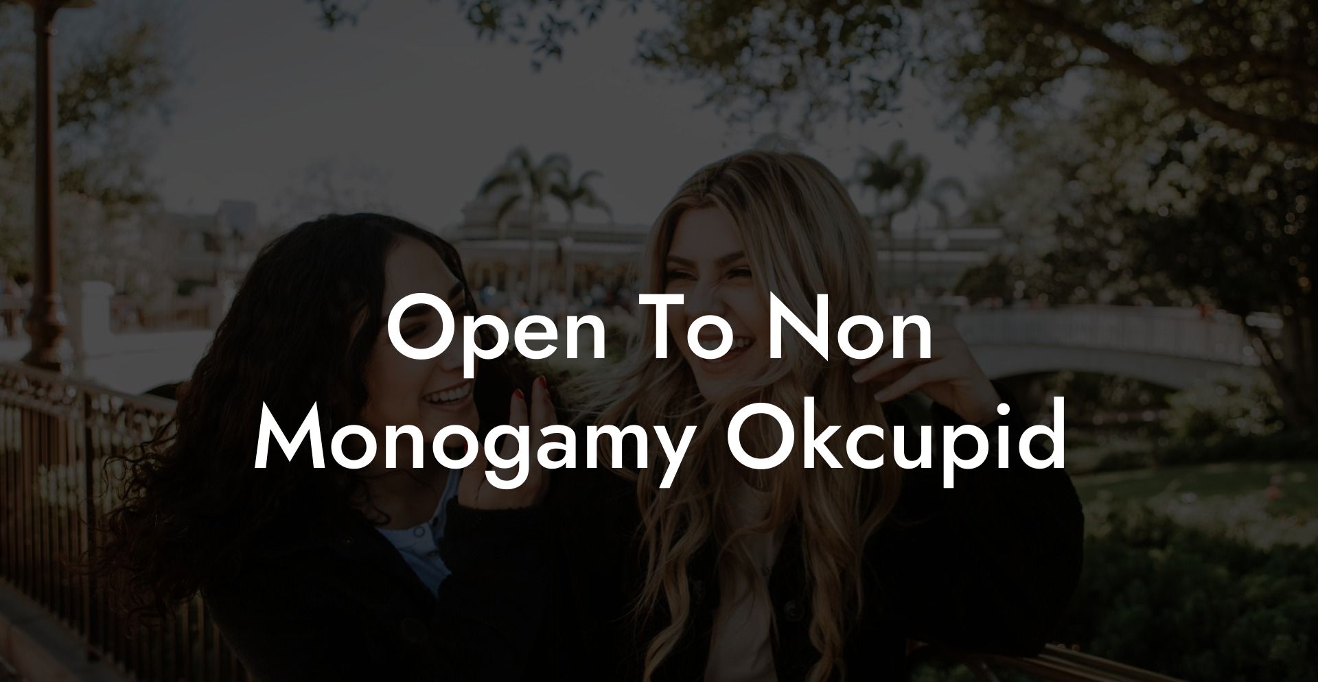 Open To Non Monogamy Okcupid