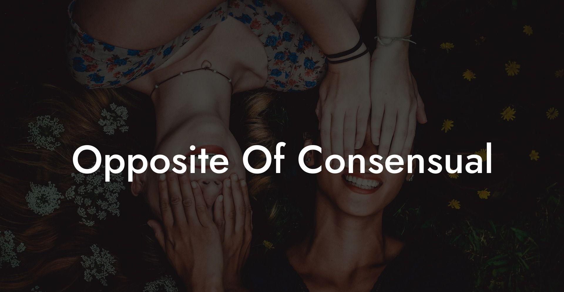 Opposite Of Consensual